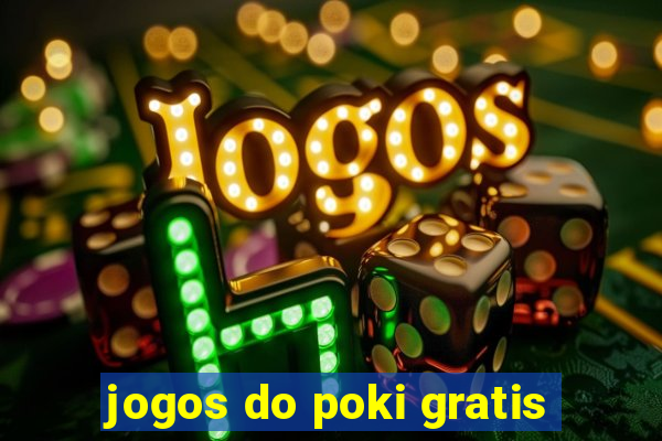 jogos do poki gratis